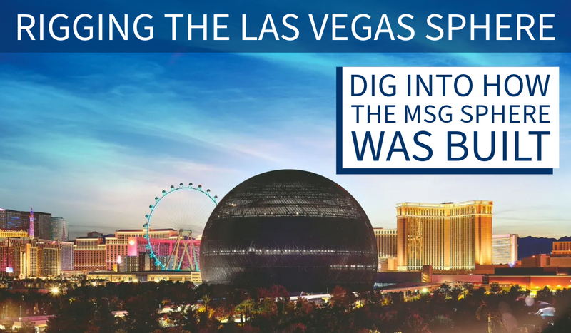 Rigging The Las Vegas MSG Sphere