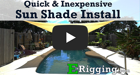Quick & Inexpensive Sun Shade Project with Rigging Products from E-Rigging.com