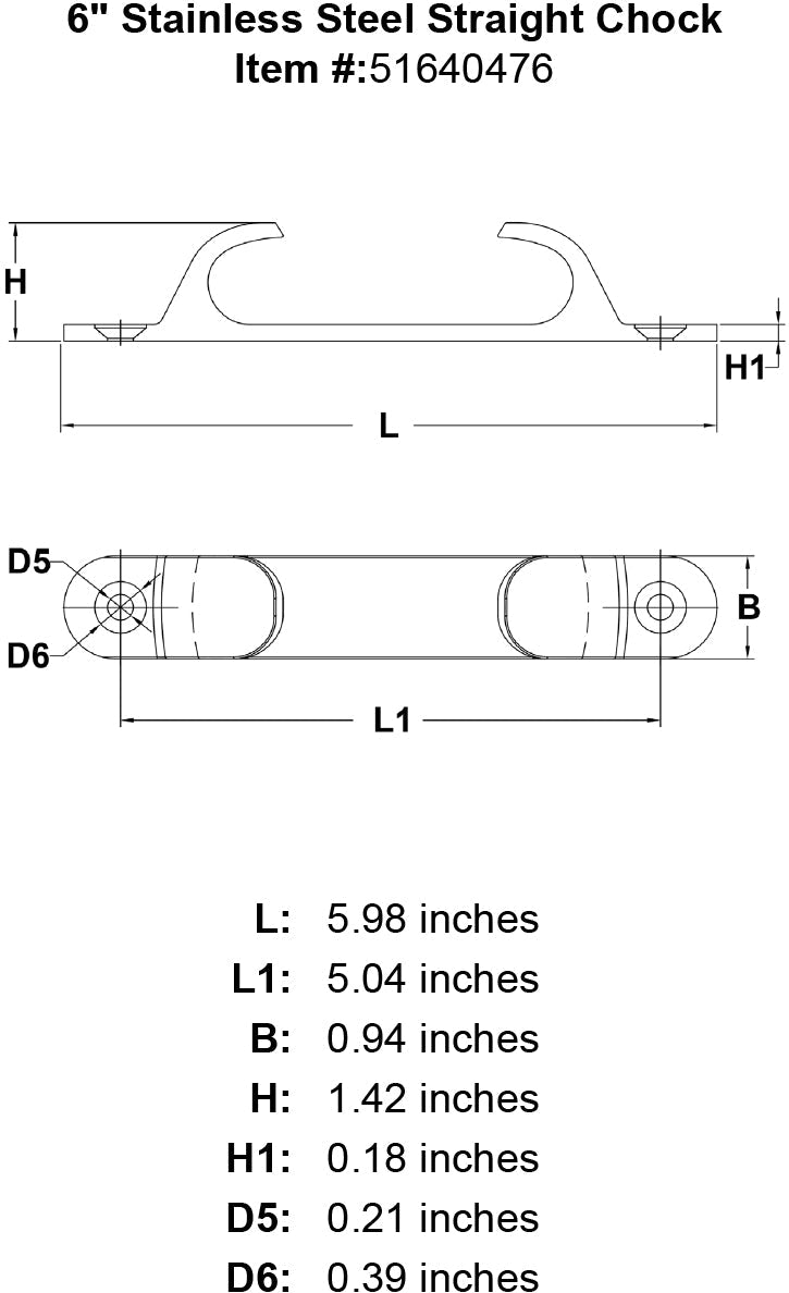 6 Stainless Steel Straight Chock specification diagram