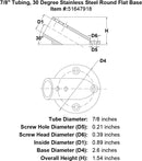 7 8 Tubing 30 Degree Stainless Steel Round Flat Base specification diagram