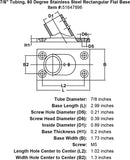 7 8 Tubing 60 Degree Stainless Steel Rectangular Flat Base specification diagram