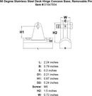 90 Degree Stainless Steel Deck Hinge Concave Base Removable Pin specification diagram